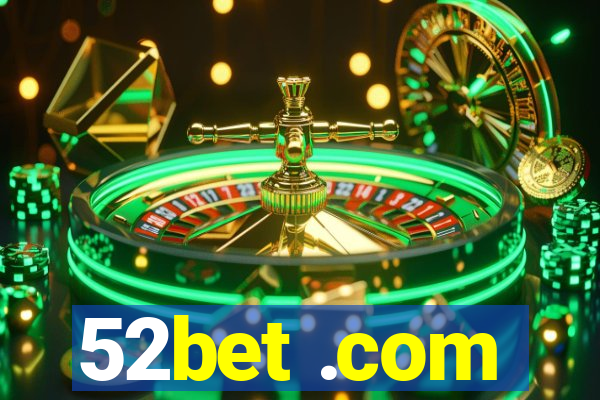 52bet .com